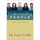 Understanding People Deep Longings for Relationship by Larry D. Crabb 