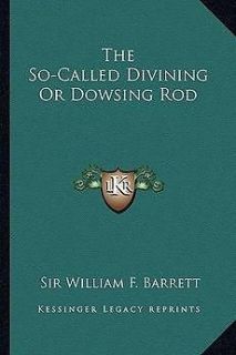 The So Called Divining or Dowsing Rod NEW