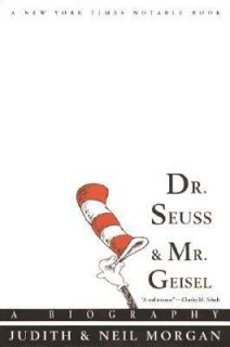 Dr. Seuss and Mr. Geisel A Biography by Judith Morgan and Neil Morgan 
