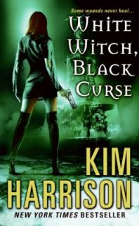 White Witch, Black Curse Bk. 7 by Kim Harrison 2009, Paperback