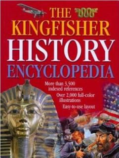 The Kingfisher History Encyclopedia by Kingfisher Editors 1999 