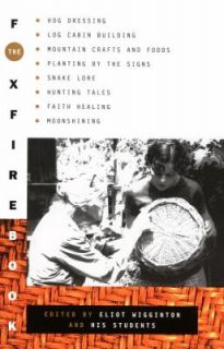 The Foxfire Book Hog Dressing, Log Cabin Building, Mountain Crafts and 