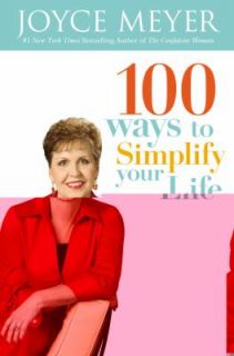 100 Ways to Simplify Your Life by Joyce Meyer 2008, Hardcover