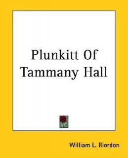 Plunkitt of Tammany Hall by William L. Riordon 2004, Paperback 