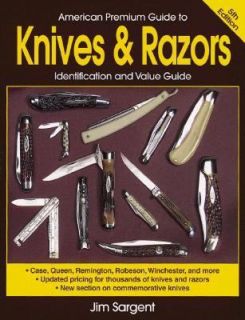 American Premium Guide to Pocket Knives and Razors by Jim Sargent 1999 