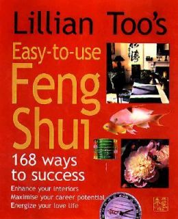 Lillian Toos Easy to Use Feng Shui 168 Ways to Success by Lillian Too 