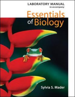Lab Manual to accompany Essentials of Biology by Sylvia Mader 2009 