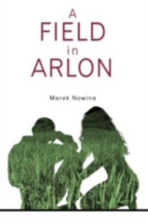 A Field in Arlon by Marek Nowina 2008, Hardcover