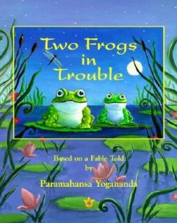 Two Frogs in Trouble Based on a Fable Told by Paramahansa Yogananda by 