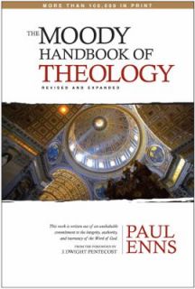 The Moody Handbook of Theology by Paul Enns 2008, Hardcover, Revised 