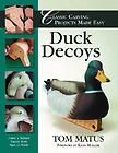 Duck Decoys by Tom Matus (2003, Paperback)  Tom Matus (Trade Paper 