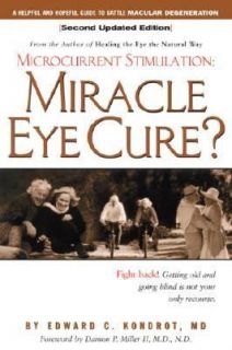 Miracle Eye Cure Microcurrent Stimulation by Edward Kondrot 2001 