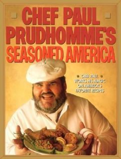 Chef Paul Prudhommes Seasoned America by Paul PrudHomme 1991 
