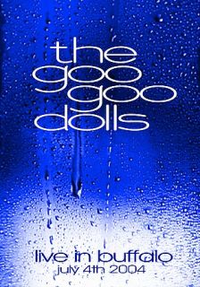 Goo Goo Dolls   Live in Buffalo July 4th, 2004 DVD, 2004