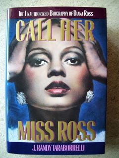 Call Her Miss Ross The Unauthorized Biography of Diana Ross by J 