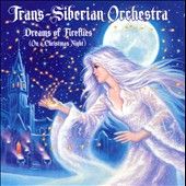 Dreams of Fireflies On a Christmas Night by Trans Siberian Orchestra 