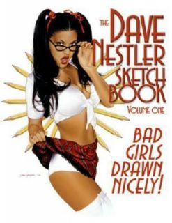 The Dave Nestler Sketchbook Volume 1 Bad Girls Drawn Nicely Vol. 1 