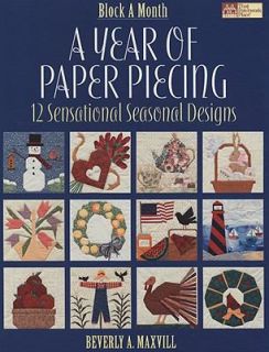 Year of Paper Piecing 12 Sensational Seasonal Designs by Beverly 