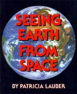Seeing Earth from Space by Patricia Lauber 1994, Paperback