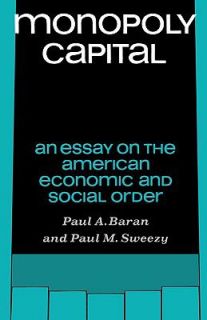   by Paul A. Baran and Paul M. Sweezy 1966, Paperback, Reprint