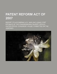 Patent Reform Act of 2007 report (to accompany H.R. 1908) (including 