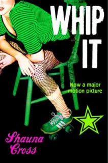 Whip It by Shauna Cross (2009, Paperback