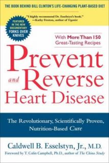 Prevent and Reverse Heart Disease The Revolutionary, Scientifically 