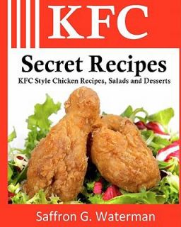 KFC Secret Recipes KFC Style Chicken Recipes, Salads and Desserts by 