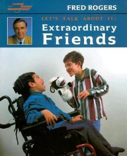 Extraordinary Friends by Fred Rogers 2000, Hardcover