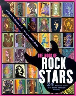 The Book of Rock Stars 24 Musical Icons That Shine Through History by 