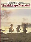 The Making of Mankind by Richard E. Leakey and Louis Leakey (1981 