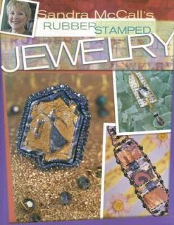 Sandra Mccalls Rubber Stamped Jewelry by Sandra McCall 2005 