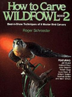   Carve Wildfowl Book 2 Vol. 2 by Roger Schroeder 1997, Paperback