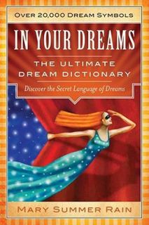 In Your Dreams  The Ultimate Dream Dictionary by Alex Greystone and 