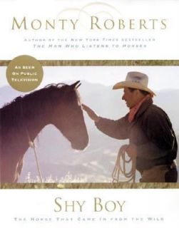 Shy Boy The Horse That Came in from the Wild by Monty Roberts 1999 