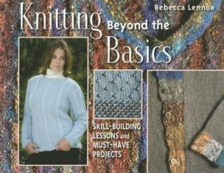 Knitting Beyond the Basics Skill Building Lessons and Must Have 