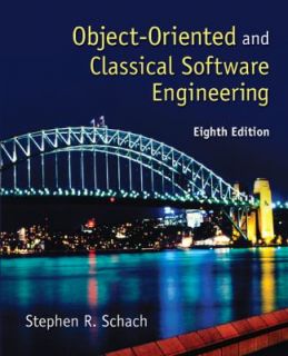 Object Oriented and Classical Software Engineering by Stephen R 