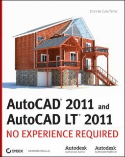 AUTOCAD 2011 AND AUTOCAD LT 2011 (9780470602   DONNIE GLADFELTER 
