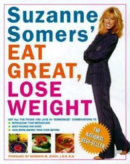 Suzanne Somers Eat Great, Lose Weight by Suzanne Somers 1999 
