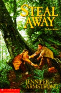 Steal Away by Jennifer Armstrong (1993, 