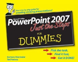 PowerPoint 2007 Just the Steps for Dummies by Ted Padova and Barbara 