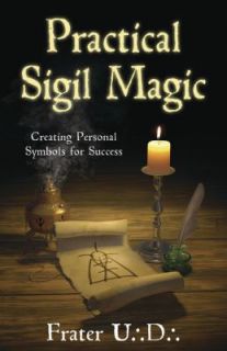 Practical Sigil Magic Creating Personal Symbols for Success by U. D 