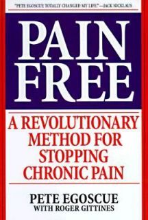 Pain Free A Revolutionary Method for Stopping Chronic Pain by Roger 