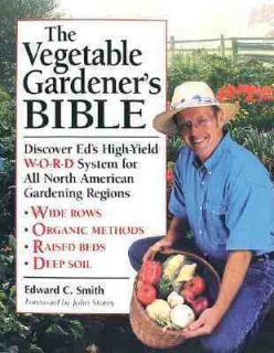 The Vegetable Gardeners Bible Discover Eds High Yield W O R D System 