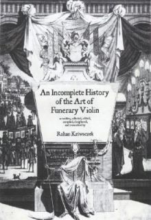   the Art of Funerary Violins by Rohan Kriwaczek 2006, Hardcover