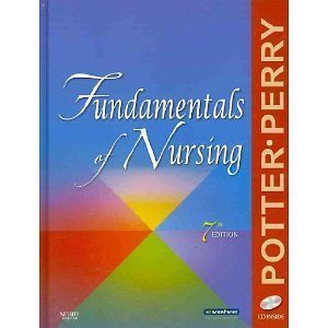 Fundamentals of Nursing by Patricia Ann Potter and Anne Griffin Perry 