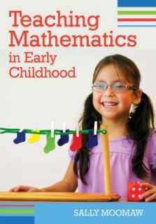 Teaching Mathematics in Early Childhood by Sally Moomaw 2011 