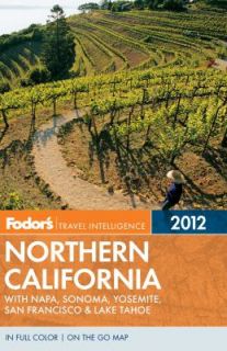 Fodors Northern California 2012 With Napa, Sonoma, Yosemite, San 