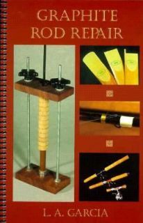 Graphite Rod Repair by L. A. Garcia 1997, Paperback