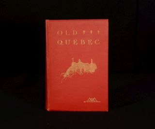 1903 Old Quebec The Fortress of New France by G Parker and C Byran 